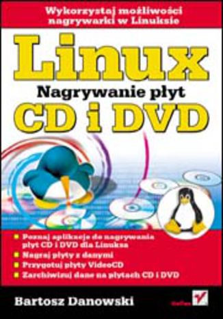 Linux. Nagrywanie płyt CD i DVD Bartosz Danowski - okladka książki