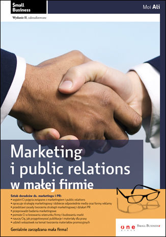 Marketing i public relations w małej firmie. Wydanie II  zaktualizowane Moi Ali - okladka książki