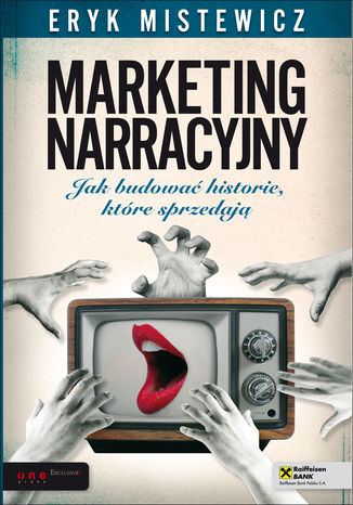 Marketing narracyjny. Jak budować historie, które sprzedają Eryk Mistewicz - okladka książki