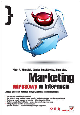 Marketing wirusowy w internecie Piotr R. Michalak, Damian Daszkiewicz, Anna Musz - okladka książki