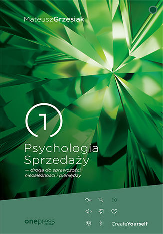 Psychologia Sprzedaży - droga do sprawczości, niezależności i pieniędzy Mateusz Grzesiak - okladka książki