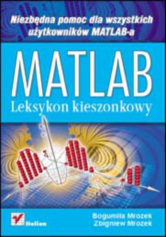 MATLAB. Leksykon kieszonkowy Bogumiła Mrozek, Zbigniew Mrozek - okladka książki