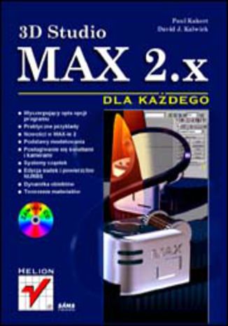 3D Studio MAX 2.x dla każdego Paul Kakert, David J. Kalwick - okladka książki