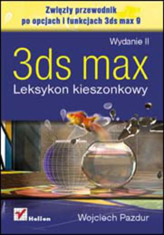 3ds max. Leksykon kieszonkowy. Wydanie II Wojciech Pazdur - okladka książki