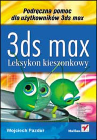 3ds max. Leksykon kieszonkowy Wojciech Pazdur - okladka książki