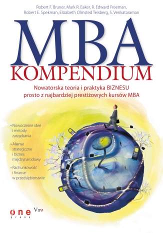 MBA. Kompendium Robert F. Bruner, Mark R. Eaker, R. Edward Freeman, Robert E. Spekman, Elizabeth Olmsted Teisberg, Sankaran Venkataraman - okladka książki