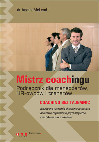 Mistrz coachingu. Podręcznik dla menedżerów, HR-owców i trenerów Angus McLeod - okladka książki