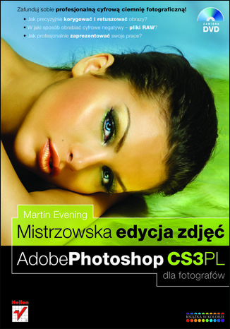 Mistrzowska edycja zdjęć. Adobe Photoshop CS3 PL dla fotografów Martin Evening - okladka książki