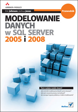 Modelowanie danych w SQL Server 2005 i 2008. Przewodnik Eric Johnson, Joshua Jones - okladka książki