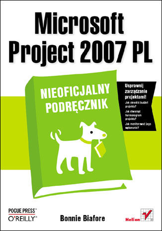 Microsoft Project 2007 PL. Nieoficjalny podręcznik Bonnie Biafore - okladka książki