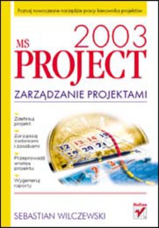 MS Project 2003. Zarzadzanie projektami Sebastian Wilczewski - okladka książki