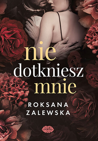 Nie dotkniesz mnie Roksana Zalewska - okladka książki