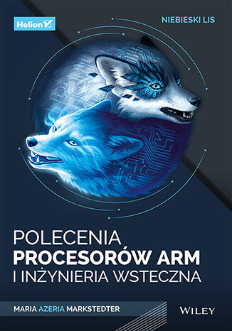 Niebieski lis. Polecenia procesorów Arm i inżynieria wsteczna Maria Markstedter - okladka książki