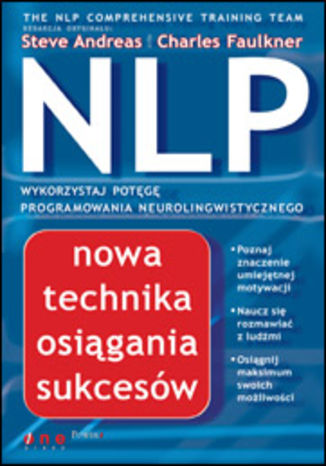 NLP. Nowa technika osiągania sukcesów The NLP Comprehensive Training Team, edited by Steve Andreas and Charles Faulkne - okladka książki