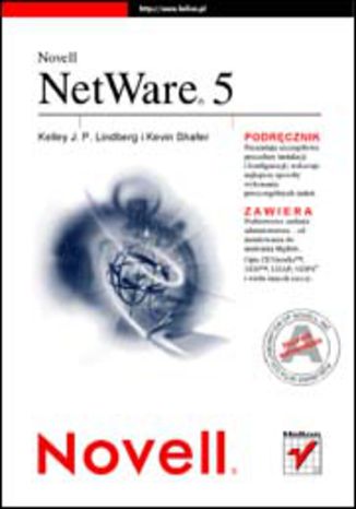 Novell NetWare 5 Kelley J. P. Lindberg, Kevin Shafer - okladka książki
