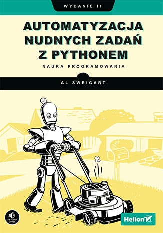 Promocja dnia: Automatyzacja nudnych zadań z Pythonem. Nauka programowania. Wydanie II