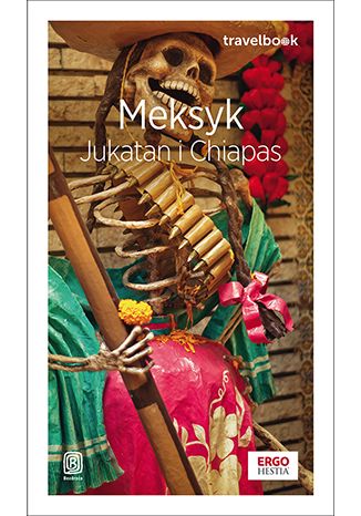 Nowość: Meksyk. Jukatan i Chiapas. Travelbook. Wydanie 3