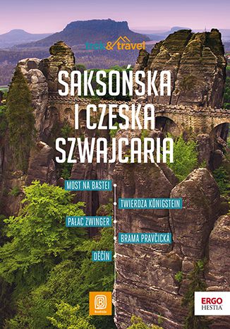 Nowość: Saksońska i Czeska Szwajcaria. trek&travel. Wydanie 1