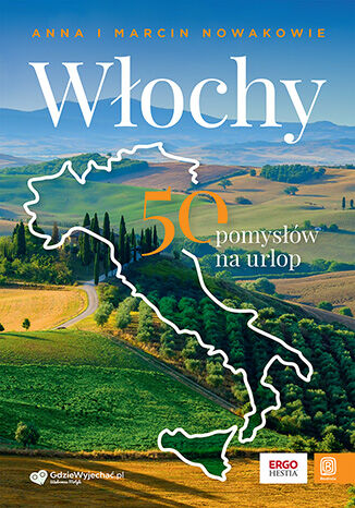 Nowość: Włochy. 50 pomysłów na urlop