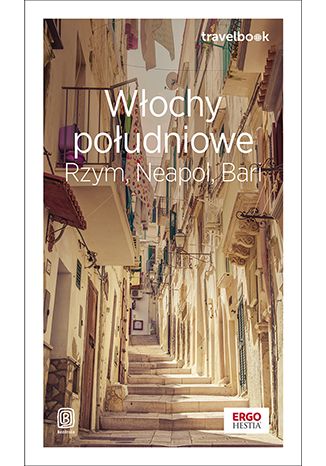 Nowość: Włochy południowe. Rzym, Neapol, Bari. Travelbook. Wydanie 2