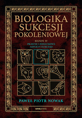 Nowość: Biologika Sukcesji Pokoleniowej. Sezon 4. Prawne i podatkowe aspekty sukcesji
