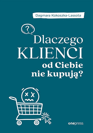 Nowość: Dlaczego klienci od Ciebie nie kupują?