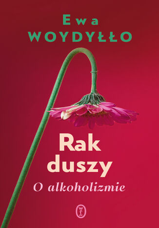 Promocja dnia: Rak duszy. O alkoholizmie
