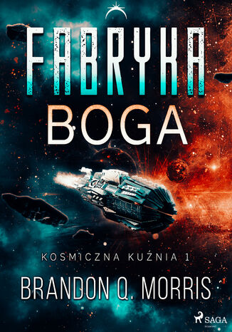 Promocja dnia: Kosmiczna kuźnia 1: Fabryka Boga (#1)