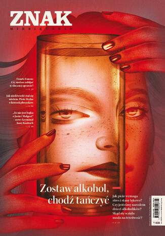 Promocja dnia: Miesięcznik ZNAK 838 (3/2025) - Zostaw alkohol, chodź tańczyć