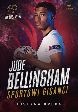 Nowość: Jude Bellingham. Sportowi giganci