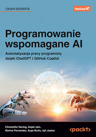 Nowość: Programowanie wspomagane AI. Automatyzacja pracy programisty dzięki ChatGPT i GitHub Copilot
