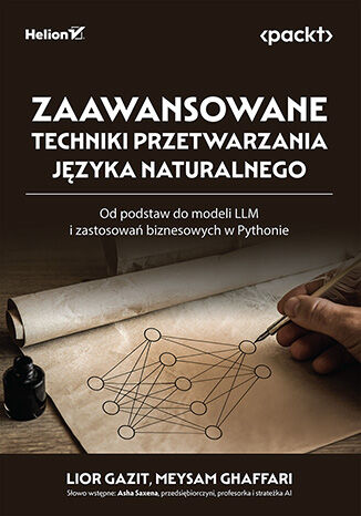 Nowość: Zaawansowane techniki przetwarzania języka naturalnego. Od podstaw do modeli LLM i zastosowań biznesowych w Pythonie