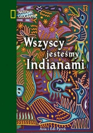 Wszyscy jesteśmy Indianami Asii i Edi Pyrek - okladka książki