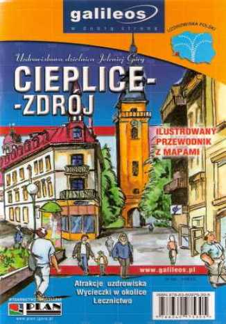 Cieplice-Zdrój. Ilustrowany przewodnik z mapami [Galileos] Marcin Papaj - okladka książki