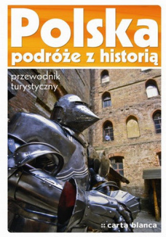 Polska. Podróże z historią. Przewodnik turystyczny  - okladka książki