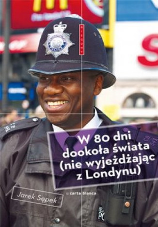 W 80 dni dookoła świata (nie wyjeżdżając z Londynu) Jarek Sępek - okladka książki