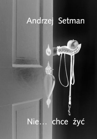 Nie... chcę żyć Andrzej Setman - audiobook CD