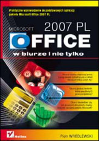 MS Office 2007 PL w biurze i nie tylko Piotr Wróblewski - okladka książki