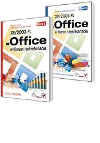 MS Office XP/2003 PL w biurze i sekretariacie. Tom I i II Maria Sokół, Sergiusz Flanczewski, Roland Zimek - okladka książki