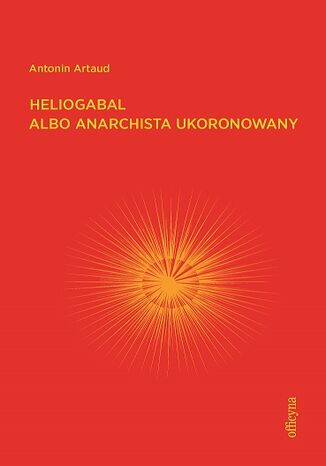 Heliogabal albo anarchista ukoronowany Antonin Artaud - audiobook MP3