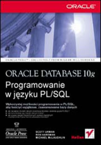 Oracle Database 10g. Programowanie w języku PL/SQL Scott Urman, Ron Hardman, Michael McLaughlin - okladka książki