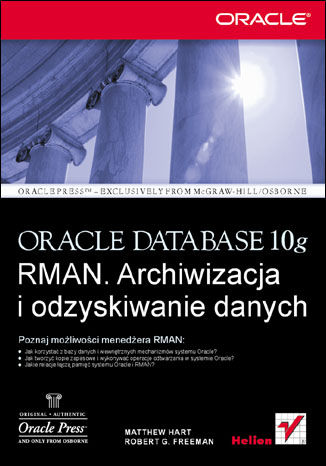 Oracle Database 10g RMAN. Archiwizacja i odzyskiwanie danych Matthew Hart, Robert G. Freeman - okladka książki