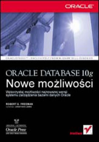Oracle Database 10g. Nowe możliwości Robert G. Freeman - okladka książki