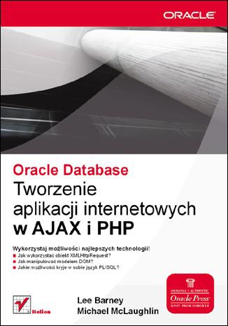 Oracle Database. Tworzenie aplikacji internetowych w AJAX i PHP Lee Barney, Michael McLaughlin - okladka książki