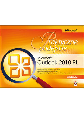 Microsoft Outlook 2010 PL. Praktyczne podejście Jim Boyce - okladka książki