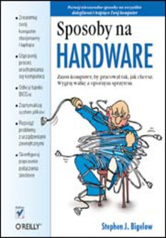 Sposoby na Hardware Stephen Bigelow - okladka książki