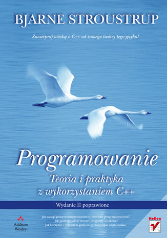 Programowanie. Teoria i praktyka z wykorzystaniem C++. Wydanie II poprawione Bjarne Stroustrup - okladka książki