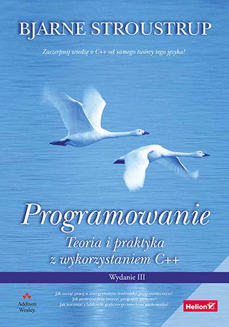 Programowanie. Teoria i praktyka z wykorzystaniem C++. Wydanie III Bjarne Stroustrup - okladka książki