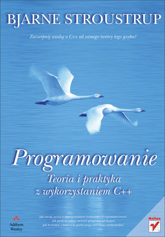 Programowanie. Teoria i praktyka z wykorzystaniem C++ Bjarne Stroustrup - okladka książki