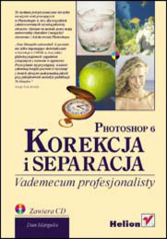 Photoshop 6. Korekcja i separacja. Vademecum profesjonalisty Dan Margulis - okladka książki